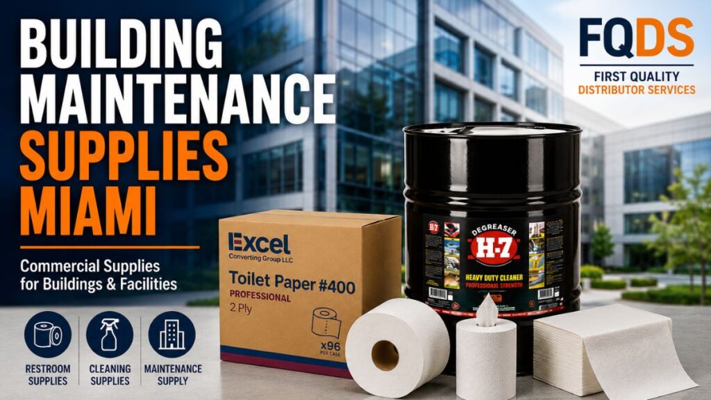 Building Maintenance Supplies Miami including restroom supplies, paper goods, cleaning products, and facility maintenance supplies.