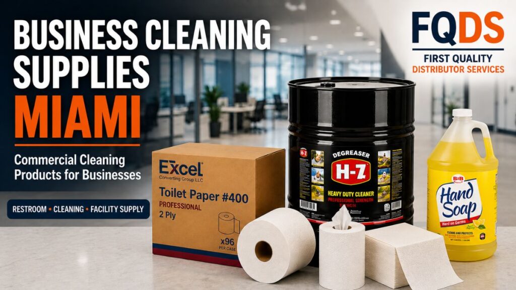 Business Cleaning Supplies Miami including restroom supplies, paper products, hand soap, industrial degreaser, and commercial cleaning supplies.