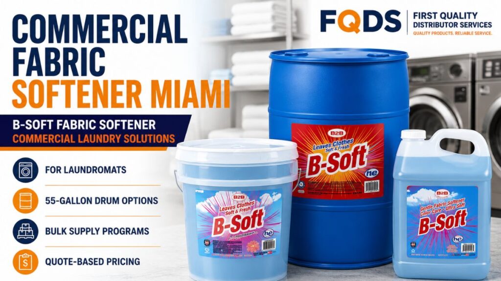 Commercial Fabric Softener Miami featuring B-Soft Fabric Softener in drum, pail and gallon formats from First Quality Distributor Services.