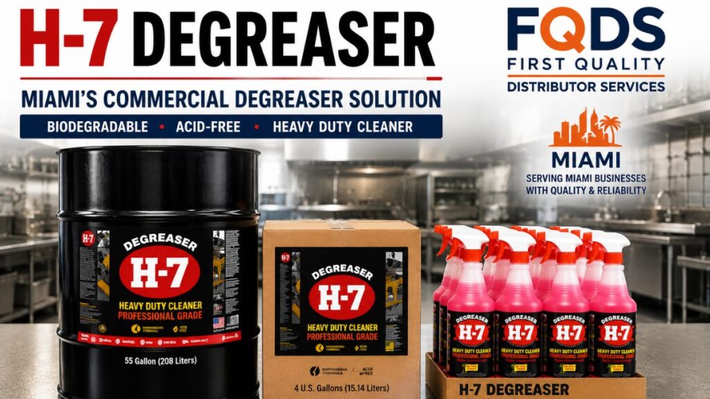 H-7 Degreaser Miami by First Quality Distributor Services featuring the complete H-7 product line including 55 Gallon Drum, 4 Gallon Box, and 32 oz Bottles for commercial and industrial cleaning.