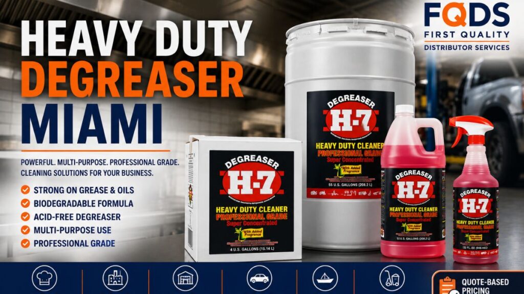 Heavy Duty Degreaser Miami by First Quality Distributor Services featuring the original H-7 product line including 55 Gallon Drum, 4 Gallon Box, and 32 oz Bottle for commercial and industrial cleaning.