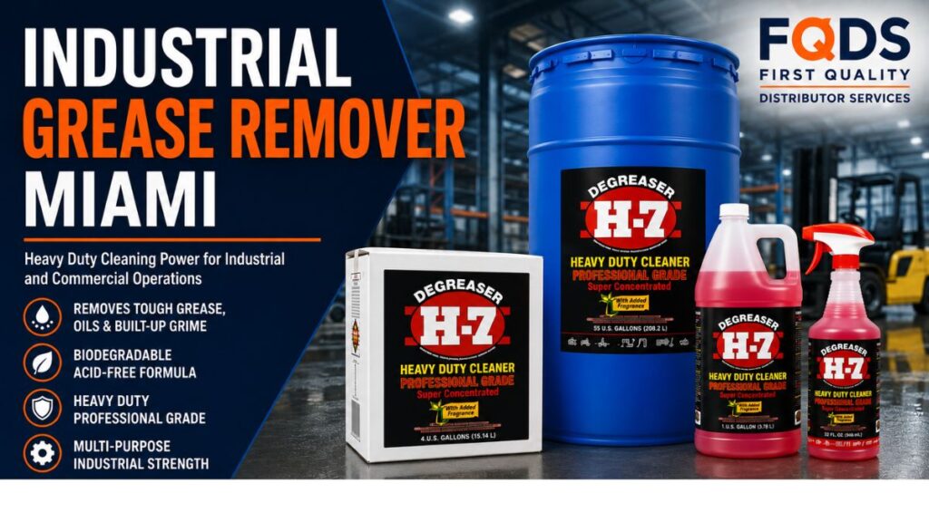 Industrial Grease Remover Miami by First Quality Distributor Services featuring the original H-7 product line including 55 Gallon Drum, 4 Gallon Box, and 32 oz Bottle for commercial and industrial grease removal.